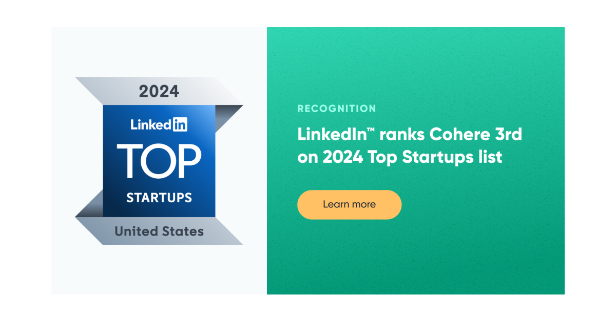 Cohere ranks 3rd on the 2024 Top Startups list by LinkedIn