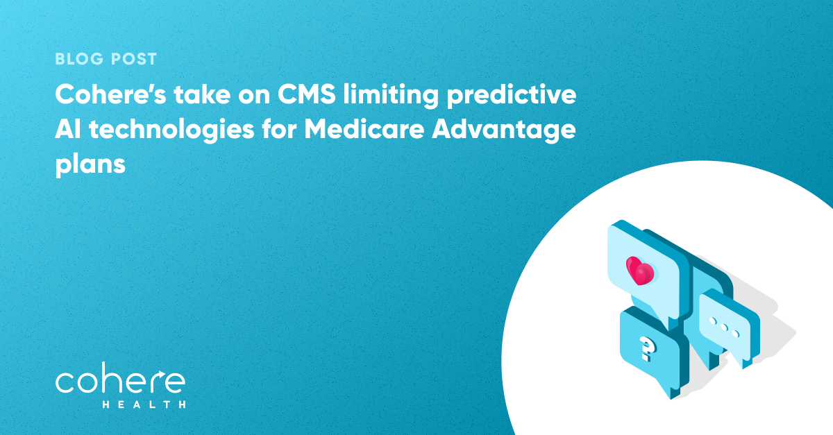 Cohere's take on CMS limiting predictive AI technology for MA plans blog graphics
