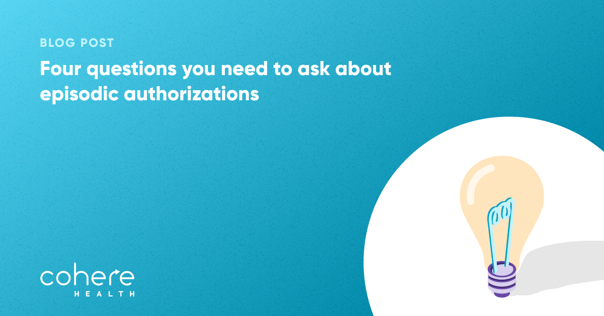 Four questions you need to ask about episodic authorizations featured image graphic