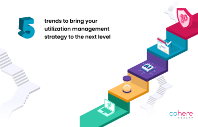 5 trends to bring your utilization management strategy to the next level with increased use of advanced AI technology ebook graphic