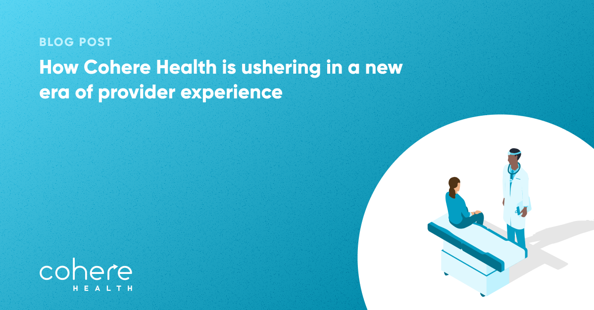 How Cohere Health is ushering in a new era of provider experience blog graphic