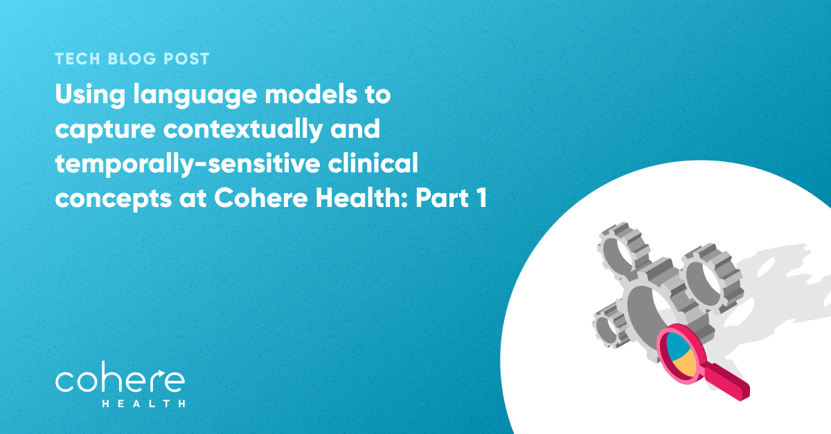 Using language models to capture contextually and temporally-sensitive clinical concepts at Cohere Health tech blog graphic