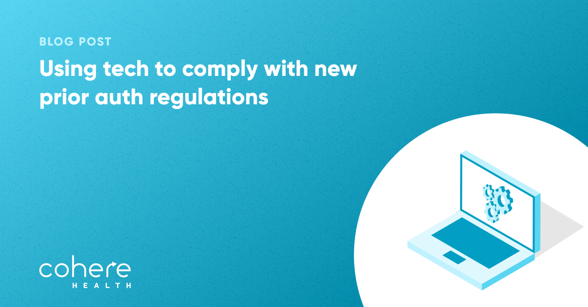 Using tech to comply with new prior auth regulations