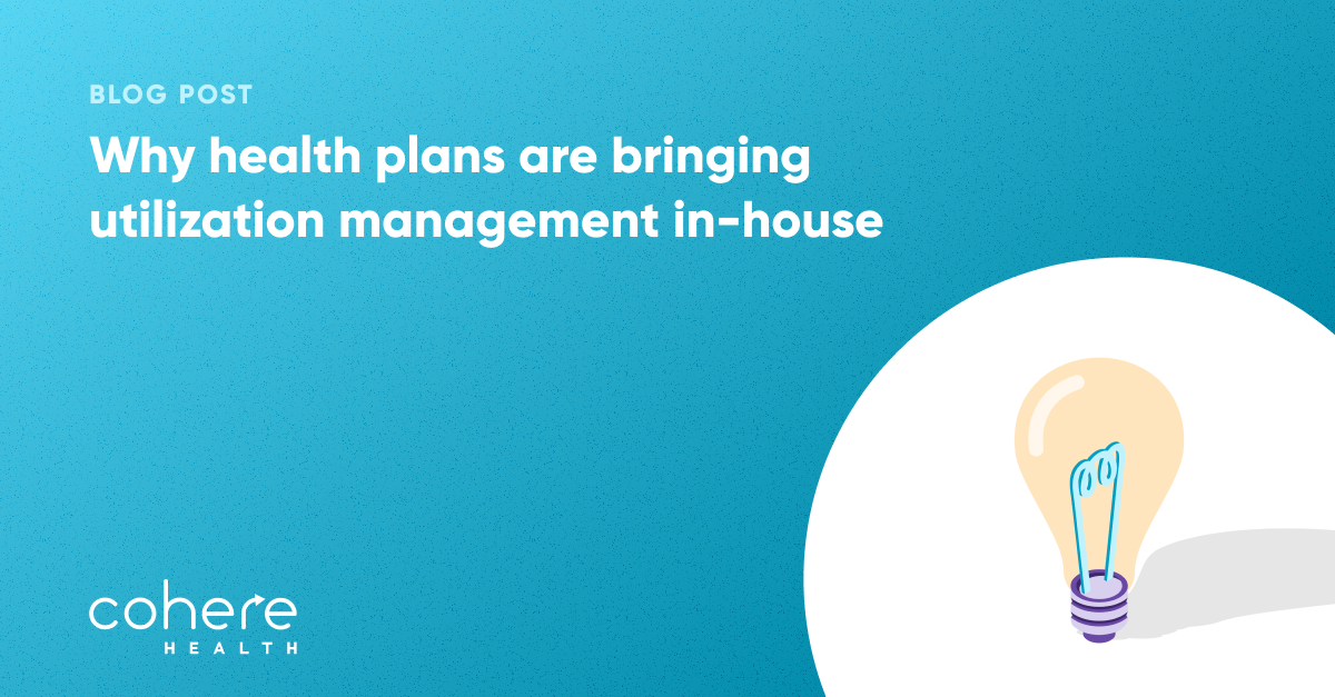 Why health plans are bringing utilization management in-house blog graphic